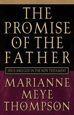 La promessa del Padre: Gesù e Dio nel Nuovo Testamento - The Promise of the Father: Jesus and God in the New Testament