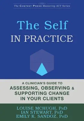 Guida comportamentale contestuale al sé: teoria e pratica - A Contextual Behavioral Guide to the Self: Theory and Practice
