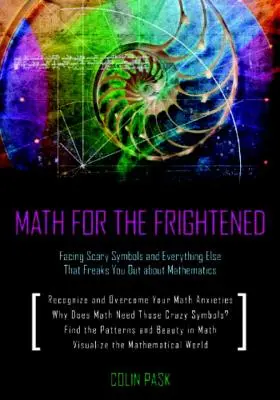 Matematica per gli spaventati: Affrontare la paura - Math for the Frightened: Facing Scary Sy