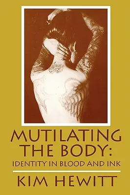 Mutilare il corpo - Mutilating the Body
