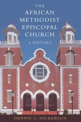 La Chiesa episcopale metodista africana: Una storia - The African Methodist Episcopal Church: A History