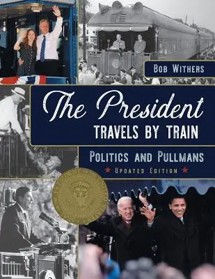 Il Presidente viaggia in treno: Politica e treni - The President Travels by Train: Politics and Pullmans
