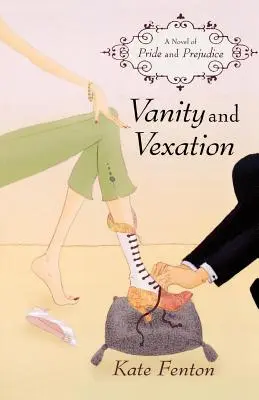 Vanità e disperazione: Un romanzo di orgoglio e pregiudizio - Vanity and Vexation: A Novel of Pride and Prejudice