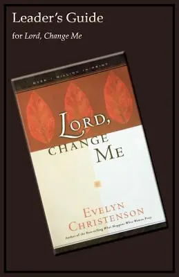 Signore, cambiami Guida per il lettore - Lord, Change Me Leader's Guide