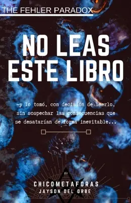No Leas Este Libro: (terror psicolgico, juego mental) (by El Chico de las Metforas) Un libro con una storia che non vuole essere raccontata, - No Leas Este Libro: (terror psicolgico, juego mental) (by El Chico de las Metforas) Un libro con una historia que no quiere ser contada,