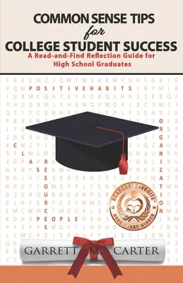 Consigli di buon senso per il successo degli studenti universitari: Guida alla riflessione per diplomati e laureati - Common Sense Tips for College Student Success: A Read-and-Find Reflection Guide for High School Graduates