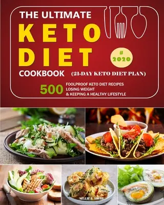 Il libro di cucina definitivo della dieta Keto: 500 Ricette di Dieta Keto a prova di bomba / Perdere peso e mantenere uno stile di vita sano nel 2020. - The Ultimate Keto Diet Cookbook: 500 Foolproof Keto Diet Recipes /Losing Weight and Keeping a Healthy Lifestyle in 2020.