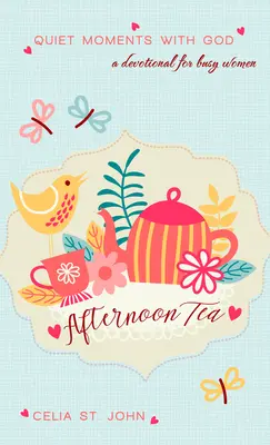 Il tè del pomeriggio: Momenti di tranquillità con Dio - Afternoon Tea: Quiet Moments with God