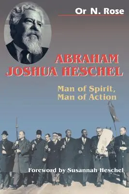 Abraham Joshua Heschel: Uomo di spirito, uomo d'azione - Abraham Joshua Heschel: Man of Spirit, Man of Action