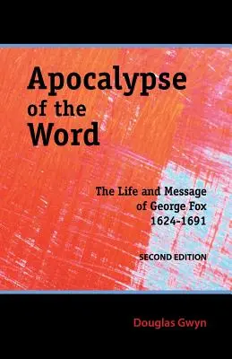 Apocalisse della Parola: La vita e il messaggio di George Fox - Apocalypse of the Word: The Life and Message of George Fox