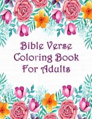 Libro da colorare con i versi della Bibbia per adulti: Versetti delle Scritture per ispirarsi mentre si colorano Giovanni, Proverbi, Salmi e altri - Bible Verse Coloring Book For Adults: Scripture Verses To Inspire As You Color John, Proverbs, Psalm And Others