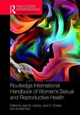 Routledge International Handbook of Women's Sexual and Reproductive Health (Manuale internazionale della salute sessuale e riproduttiva delle donne) - Routledge International Handbook of Women's Sexual and Reproductive Health