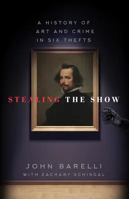 Rubare lo spettacolo: Una storia di arte e crimine in sei furti - Stealing the Show: A History of Art and Crime in Six Thefts
