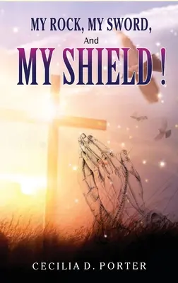LA MIA ROCCIA, LA MIA SPADA E IL MIO SCUDO - MY ROCK, MY SWORD and MY SHIELD