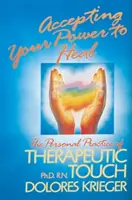 Accettare il proprio potere di guarire: la pratica personale del tocco terapeutico - Accepting Your Power to Heal: The Personal Practice of Therapeutic Touch