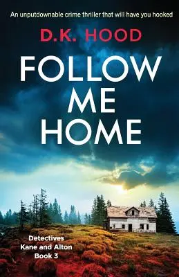 Seguimi a casa: Un thriller poliziesco imprescindibile che vi appassionerà - Follow Me Home: An unputdownable crime thriller that will have you hooked