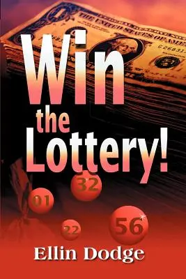 Vincere alla lotteria! Come scegliere i vostri numeri fortunati personali - Win the Lottery!: How to Pick Your Personal Lucky Numbers