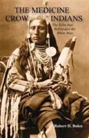 Die Medicine Crow-Indianer - The Medicine Crow Indians