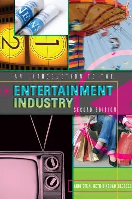 Introduzione all'industria dello spettacolo; seconda edizione - An Introduction to the Entertainment Industry; Second Edition