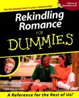 Riaccendere il romanticismo per principianti. - Rekindling Romance for Dummies.
