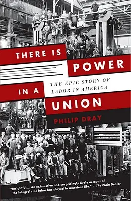 C'è potere in un sindacato: La storia epica del lavoro in America - There Is Power in a Union: The Epic Story of Labor in America