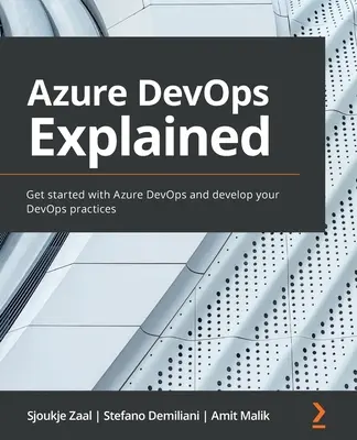 Azure DevOps spiegato: Iniziare con Azure DevOps e sviluppare le pratiche DevOps - Azure DevOps Explained: Get started with Azure DevOps and develop your DevOps practices