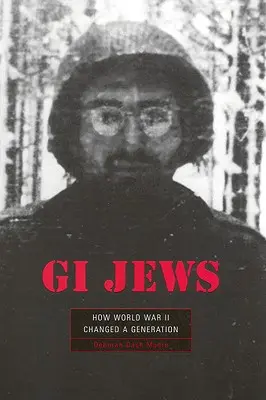 GI Jews: Come la Seconda guerra mondiale ha cambiato una generazione - GI Jews: How World War II Changed a Generation