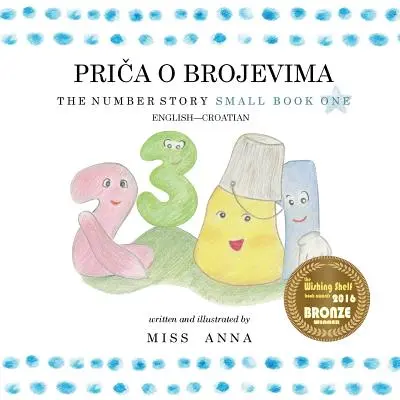 La storia dei numeri 1PRIČA O BROJEVIMA: Piccolo libro uno inglese-croato - The Number Story 1PRIČA O BROJEVIMA: Small Book One English-Croatian