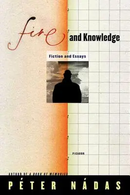 Fuoco e conoscenza: Narrativa e saggi - Fire and Knowledge: Fiction and Essays