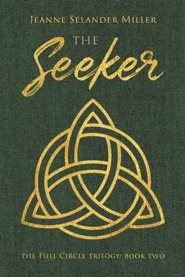 Il Cercatore: Secondo libro: La trilogia del cerchio completo - The Seeker: Book Two: The Full Circle Trilogy