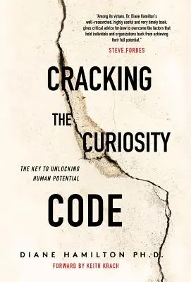 Cracking the Curiosity Code: La chiave per sbloccare il potenziale umano - Cracking the Curiosity Code: The Key to Unlocking Human Potential
