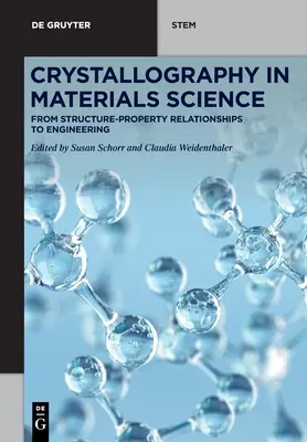 Cristallografia nella scienza dei materiali: Dalle relazioni struttura-proprietà all'ingegneria - Crystallography in Materials Science: From Structure-Property Relationships to Engineering