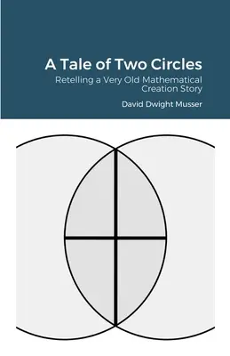 Una storia di due cerchi: Racconto di un'antichissima storia di creazione matematica - A Tale of Two Circles: Retelling a Very Old Mathematical Creation Story