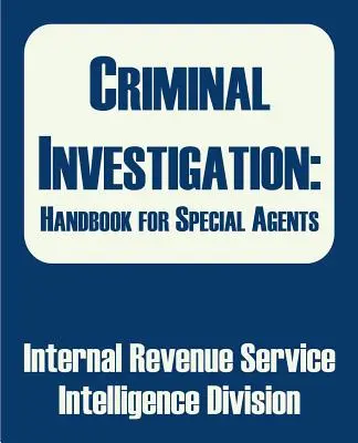 Investigazione criminale: Manuale per gli agenti speciali - Criminal Investigation: Handbook for Special Agents