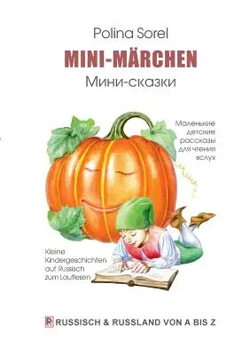 Mini-Mrchen: Piccole storie d'infanzia in russo per i bambini - Mini-Mrchen: Kleine Kindergeschichten auf Russisch zum Lautlesen