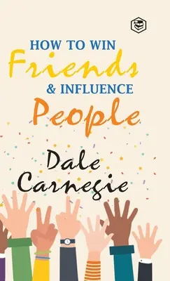 Come conquistare gli amici e influenzare le persone - How To Win Friends & Influence People