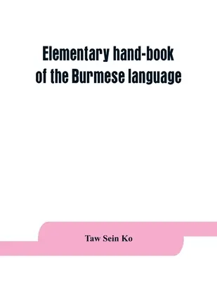 Manuale elementare di lingua birmana - Elementary hand-book of the Burmese language