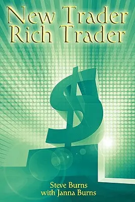 Nuovo trader, ricco trader: Come fare soldi in borsa - New Trader, Rich Trader: How to Make Money in the Stock Market