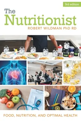 Il nutrizionista: Cibo, nutrizione e salute ottimale - The Nutritionist: Food, Nutrition, and Optimal Health
