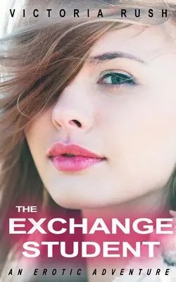 Lo studente di scambio: Un'avventura erotica - The Exchange Student: An Erotic Adventure