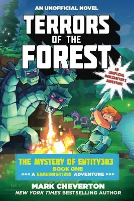 I terrori della foresta: Il mistero dell'Entità303 Libro Uno: Un'avventura di Gameknight999: Un'avventura non ufficiale per minecrafter - Terrors of the Forest: The Mystery of Entity303 Book One: A Gameknight999 Adventure: An Unofficial Minecrafter's Adventure