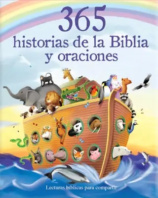 365 Storie della Bibbia e preghiere: Lecturas Biblicas Para Compartir = 365 storie bibliche e preghiere - 365 Historias de la Biblia Y Oraciones: Lecturas Biblicas Para Compartir = 365 Bible Stories and Prayers