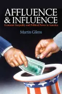 Affluenza e influenza: Disuguaglianza economica e potere politico in America - Affluence and Influence: Economic Inequality and Political Power in America