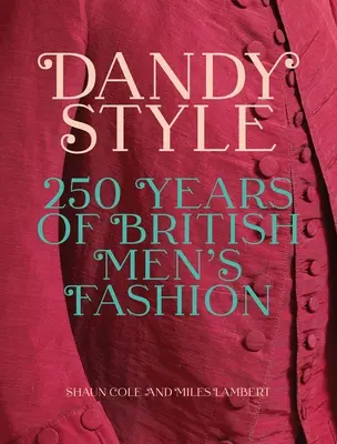 Stile dandy: 250 anni di moda maschile britannica - Dandy Style: 250 Years of British Men's Fashion