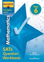 Achieve Mathematics SATs Question Workbook The Higher Score Anno 6 - Achieve Mathematics SATs Question Workbook The Higher Score Year 6