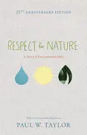 Il rispetto per la natura: Una teoria dell'etica ambientale - Edizione del 25° anniversario - Respect for Nature: A Theory of Environmental Ethics - 25th Anniversary Edition