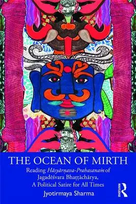 L'oceano di gioia: Lettura di Hāsyārṇava-Prahasanaṁ di Jagadēśvara Bhaṭṭāchārya, un Pol - The Ocean of Mirth: Reading Hāsyārṇava-Prahasanaṁ Of Jagadēśvara Bhaṭṭāchārya, a Pol