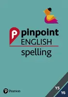 Pinpoint English Spelling Anni 5 e 6 - Esercizi mirati per il SATs fotocopiabili (età 9-11 anni) - Pinpoint English Spelling Years 5 and 6 - Photocopiable Targeted SATs Practice (age 9-11)