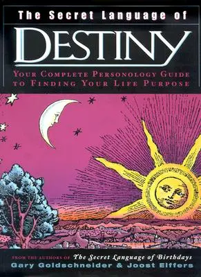 Il linguaggio segreto del destino: Una guida personologica per trovare lo scopo della vostra vita - The Secret Language of Destiny: A Personology Guide to Finding Your Life Purpose