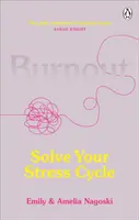Burnout - Risolvere il ciclo dello stress - Burnout - Solve Your Stress Cycle